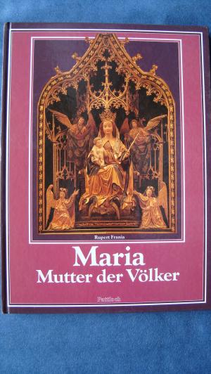 gebrauchtes Buch – Rupert Frania – Maria, Mutter der Völker.