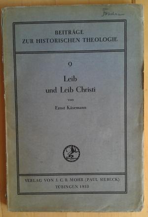 Leib und Leib Christi. Eine Untersuchung zur paulinischen Begrifflichkeit (= Beiträge zur Historischen Theologie 9).