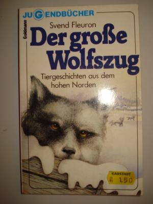 antiquarisches Buch – Svend Fleuron – Der große Wolfszug. Tiergeschichten aus dem hohen Norden. Goldmann Jugendbücher. TB