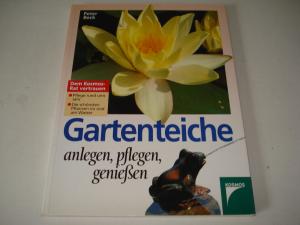 gebrauchtes Buch – Peter Beck – Gartenteiche anlegen, pflegen, genießen. Softcover