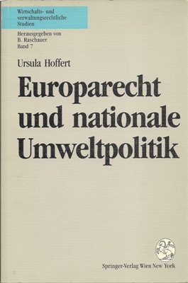 Europarecht und nationale Umweltpolitik - Nationale Abweichungsmöglichkeiten von der gemeinschaftlichen Rechtsangleichung und Ausnahmen vom Grundsatz des freien Warenverkehrs am Beispiel des Umweltschutzrechtes