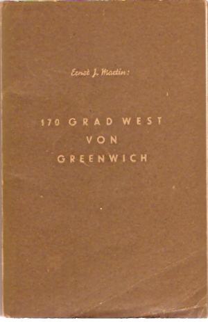 antiquarisches Buch – Ernst J. Martin – 170 Grad West von Greenwich