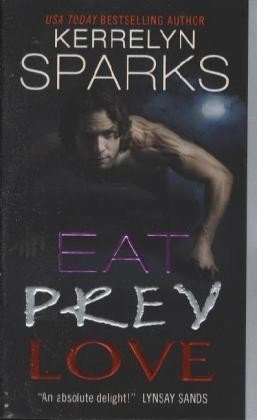 gebrauchtes Buch – Kerrelyn Sparks – Eat Prey Love *  **