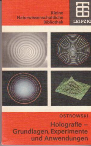 gebrauchtes Buch – Ostrowski, Juri I – Holografie - Grundlagen, Experimente und Anwendungen