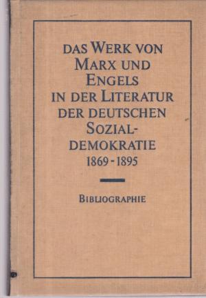 gebrauchtes Buch – Werchan, Inge und a – Das Werk von Marx und Engels in der Literatur der deutschen Sozialdemokratie (1869-1895). Bibliographie.