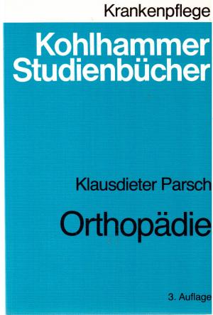 Orthopädie. Studienbuch für Krankenschwstern, Krankenpfleger und medizinisch-technische Assistentinnen