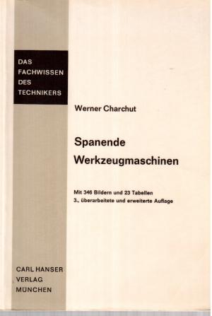 gebrauchtes Buch – Werner Charchut – Spanende Werkzeugmaschinen.