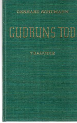 Gudruns Tod : Tragödie