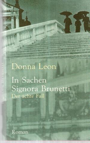 gebrauchtes Buch – Donna Leon – In Sachen Signora Brunetti - Der achte Fall