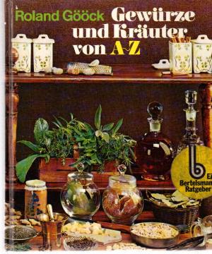 gebrauchtes Buch – Roland Gööck – Gewürze und Kräuter von A - Z.