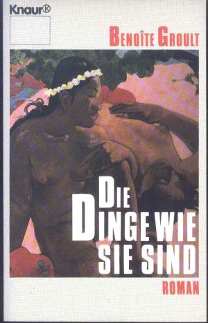 gebrauchtes Buch – Benoite Groult – Die Dinge, wie sie sind.