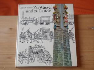 Zu Wasser und zu Lande