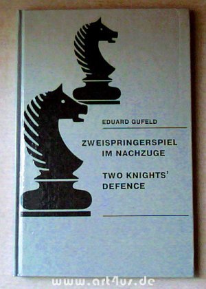 gebrauchtes Buch – Eduard Gufeld – Zweispringerspiel Im Nachzuge : Two Knights` Defence