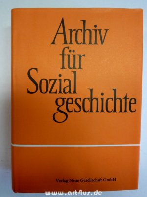 Archiv für Sozialgeschichte XXVIII (Band 28) Herausgegeben von der Friedrich-Ebert-Stiftung in Verbindung mit dem Institut für Sozialgeschichte e. V. Braunschweig - Bonn