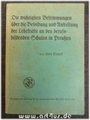 Die wichtigsten Bestimmungen über die Besoldung und Anstellung der Lehrkräfte an den berufsbildenden Schulen in Preußen.