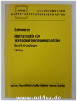 gebrauchtes Buch – Jochen Schwarze – Mathematik für Wirtschaftswissenschaftler - Bd. 1. Grundlagen.