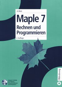 gebrauchtes Buch – Alexander Walz – Maple 7. Rechnen und Programmieren.