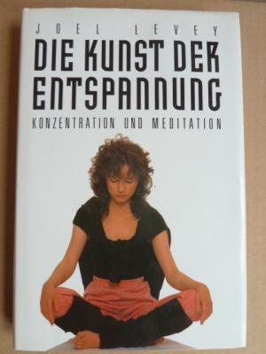 gebrauchtes Buch – Joel Levey – Die Kunst der Entspannung. Konzentration und Meditation.