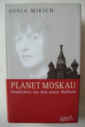 gebrauchtes Buch – Sonia Mikich – Planet Moskau - Geschichten aus dem neuen Rußland