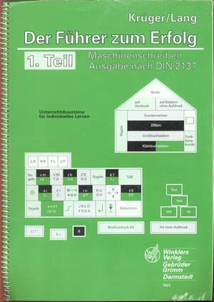 Der Führer zum Erfolg - 1. Teil: Maschinenschreiben Ausgabe nach DIN 2137