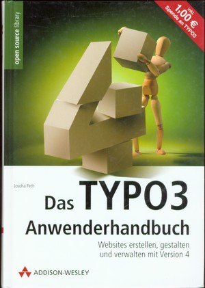 Das TYPO3-Anwenderhandbuch: Websites erstellen, gestalten und verwalten mit Version 4