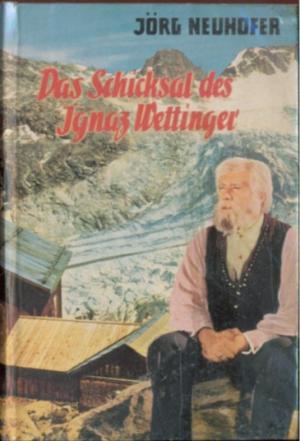 antiquarisches Buch – Jörg Neuhofer – Das Schicksal des Ignaz Wettinger