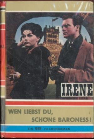 antiquarisches Buch – Irene – Wen liebst du, schöne Baroness