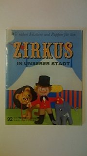 Wir nähen Filztiere und Puppen für den Zirkus in unserer Stadt Ein Wunder Buch Nr.92