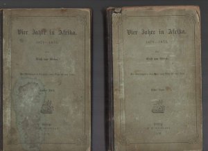 b1516 Vier Jahre in Afrika. 1871-1875. 2 Bände.von: Weber, Ernst. 455 Seiten + 580 Seiten. Leipzig, Brockhaus 1878, Hardcover - etwas fleckig.