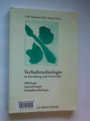 gebrauchtes Buch – Neumann, Gerd-Heinrich / Scharf – Verhaltensbiologie in Forschung und Unterricht. Ethologie - Soziobiologie - Verhaltensökologie.