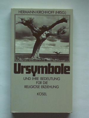 Ursymbole und ihre Bedetung für die religiöse Erziehung