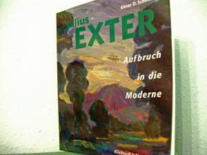 Julius Exter. Aufbruch in die Moderne