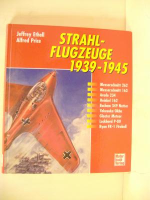 Strahlflugzeuge 1939 - 1945