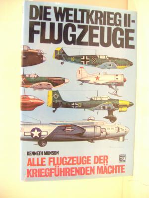 gebrauchtes Buch – Kenneth Munson – Die Weltkrieg II - Flugzeuge. Alle Flugzeuge der kriegführenden Mächte.