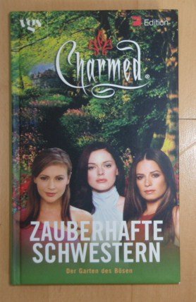 gebrauchtes Buch – Emma Harrison – Charmed. Zauberhafte Schwestern. Der Garten des Bösen.