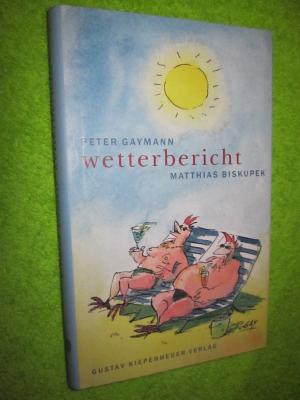 gebrauchtes Buch – Biskupek, Matthias / Peter Gaymann – Wetterbericht