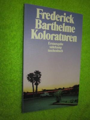 gebrauchtes Buch – Frederick Barthelme – Koloraturen