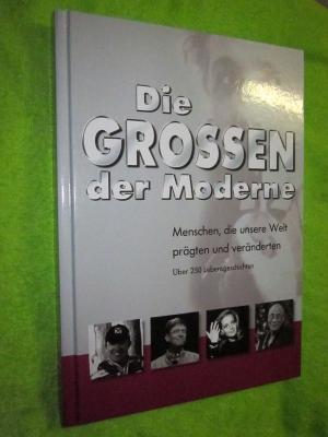 Die grossen der Moderne - Menschen, die unsere Welt prägten und veränderten