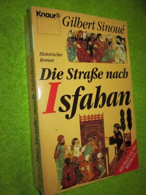 gebrauchtes Buch – Gilbert Sinoué – Die Straße nach Isfahan