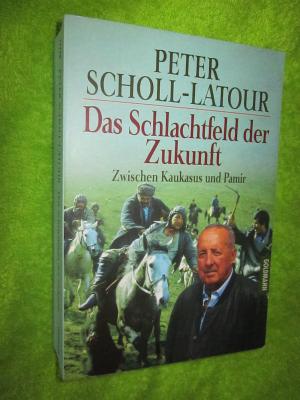 gebrauchtes Buch – Peter Scholl-Latour – Das Schlachtfeld der Zukunft