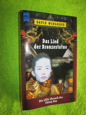 gebrauchtes Buch – David Wingrove – Das Lied der Bronzestatue  -- Die elfte Chronik des Chung Kuo