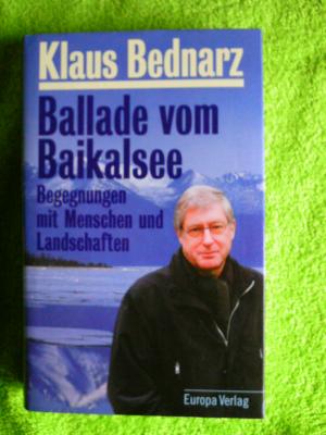 gebrauchtes Buch – Klaus Bednarz – Ballade vom Baikalsee - Begegnungen mit Menschen und Landschaften