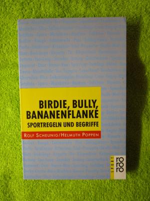 Birdie, Bully, Bananenflanke ( Sportregeln und Begriffe )