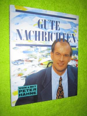 gebrauchtes Buch – Peter Hahne – Gute Nachrichten von und mit Peter Hahne