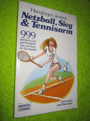 gebrauchtes Buch – Hansjürgen Jendral – Netzball, Sieg & Tennisarm   999 praktisch & psychologische Tips und Tricks für Tennisspieler