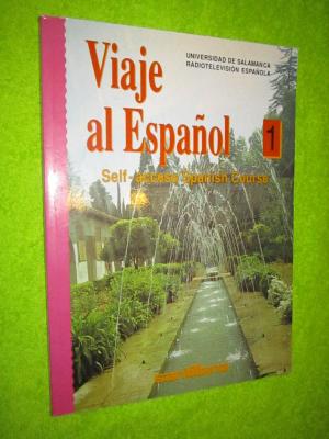 Viaje Al Espanol - Self Access to Spanish - Level 1: Textbook 1