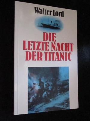 gebrauchtes Buch – Walter Lord – Letzte Nacht der Titanic.