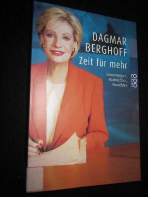 gebrauchtes Buch – Dagmar Berghoff – Zeit für mehr.  Erinnerungen , Nachrichten , Einsichten