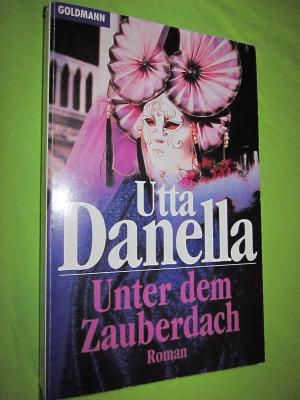 gebrauchtes Buch – Utta Danella – Unter dem Zauberdach.