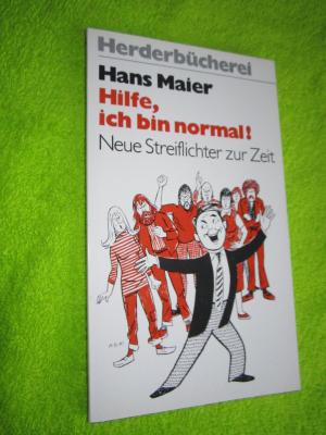 gebrauchtes Buch – Hans Maier – Hilfe, ich bin normal- Neue Streiflichter zur Zeit